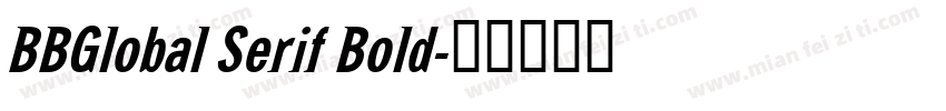 BBGlobal Serif Bold字体转换